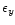 $\epsilon _y$