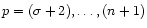 $p=(\sigma+2),\dots,(n+1)$