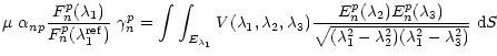 $\displaystyle \mu~\alpha_{np}{F_n^p(\lambda_1)\over
F_n^p(\lambda_1^{{\rm ref}}...
...da_3)\over
\sqrt{(\lambda_1^2-\lambda_2^2)(\lambda_1^2-\lambda_3^2)}}~ {\rm d}S$