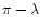 $\pi-\lambda$