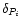 $\delta_{P_i}$
