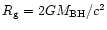 $R_{\rm g}=2GM_{\rm BH}/c^2$