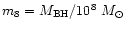 $m_8=M_{\rm BH}/10^8~M_{\odot }$