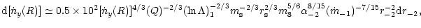 $\displaystyle %
{\rm d}[\dot n _{y}(R)]\simeq 0.5\times 10^2[\dot n _{y}(R)]^{4...
...{2/3}m_8^{5/6}\alpha _{-2}^{8/15}(\dot m_{-1})^{-7/15}r_{-2}^{-2}{\rm d}r_{-2},$