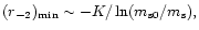 $%
(r_{-2})_{\min }\sim -K/\ln (m_{\rm s0}/m_{\rm s}),$
