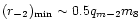 $(r_{-2})_{\min }\sim
0.5q_{m-2}m_8$