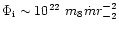 $\Phi _{\rm i}\sim 10^{22}~m_8\dot mr_{-2}^{-2}$