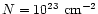 $N=10^{23} ~{\rm cm}^{-2}$