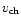 $v_{\rm ch}$