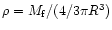 $\rho =M_{\rm f}/(4/3\pi R^3)$