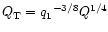 $Q_{\rm T}=q_1{}^{-3/8}Q^{1/4}$