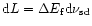 ${\rm d}L=\Delta E_{\rm f}{\rm d}\nu _{\rm sd}$