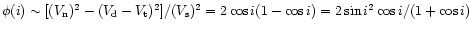 $\phi (i)\sim
[(V_{\rm n})^2-(V_{\rm d}-V_{\rm t})^2]/(V_{\rm s})^2=2\cos i
(1-\cos i)=2\sin i^2\cos i/(1+\cos i)$