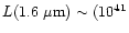 $L(1.6 ~\mu {\rm m})\sim (10^{41}$