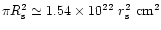 $\pi R_{\rm s}^2\simeq
1.54\times 10^{22}~r_{\rm s}^2~{\rm cm}^2$