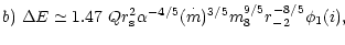 $\displaystyle {b)~\Delta E\simeq 1.47~Qr_{\rm s}^2\alpha ^{-4/5}(\stackrel{\cdot }{m})^{3/5}m_8^{9/5}r_{-2}^{-8/5}\phi_1(i)},$