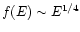 $f(E)\sim E^{1/4}$
