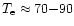 $T_{\rm e}\approx 70{-}90$