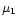 $\mu_1$