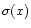 $\sigma(x)$