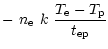 $\displaystyle -~n_{\rm e}~k~\frac{T_{\rm e}-T_{\rm p}}{t_{\rm ep}}$