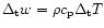 $\Delta_{\rm t} w = \rho c_{\rm p} \Delta_{\rm t} T$