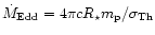 $\dot M_{\rm Edd} = 4 \pi c
R_\star m_{\rm p} /\sigma_{\rm Th}$
