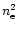 $n_{\rm e}^2$