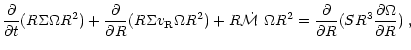 $\displaystyle \frac{\partial}{\partial t}(R \Sigma \Omega R^2)+
\frac{\partial}...
...R^2 =
\frac{\partial}{\partial R}(S R^3 \frac{\partial \Omega}{\partial R})\; ,$