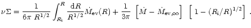 $\displaystyle \nu\Sigma = \frac{1}{6\pi~R^{1/2}}\int_{R_{\rm i}}^{R}\frac{{\rm ...
...M - \dot
M_{{\rm ev},\infty}\right]~\left[~ 1 - (R_{\rm i}/R)^{1/2}\right] \; .$