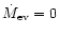 $\dot M_{\rm ev}=0$