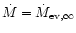 $\dot M = \dot M_{{\rm ev},\infty}$