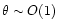 $\theta\sim
O(1)$