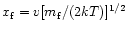 $ x_{\rm f}= v[{m_{\rm f}}/(2kT)]^{1/2}$