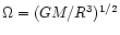 $\Omega = (G M / R^3)^{1/2}$