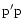 ${\rm p'p}$
