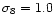 $\sigma_8=1.0$