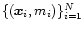 $\{({\vec x}_i,m_i)\}_{i=1}^{N}$