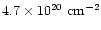 $4.7\times 10^{20}\ {\rm cm^{-2}}$