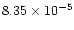 $8.35 \times 10^{-5}$