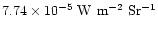 $7.74\times 10^{-5}~ \rm W~m^{-2}~Sr^{-1}$
