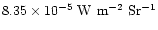 $8.35\times 10^{-5}~ \rm W~m^{-2}~Sr^{-1}$