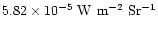 $5.82\times 10^{-5}~ \rm W~m^{-2}~Sr^{-1}$