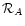 ${\cal R}_{A}$