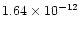 $1.64 \times 10^{-12}$