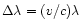 $\Delta\lambda = (v/c) \lambda$
