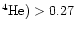 $^4{\rm He}) > 0.27$
