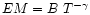 $EM = B\ T^{-\gamma}$