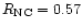 $R_{\rm NC}= 0.57$