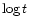 $ \log t $